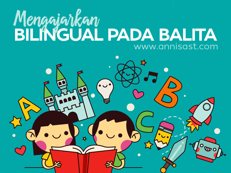 Mengajarkan Bahasa Inggris Pada Balita Perlukah Annisast Com Parenting Blogger Indonesia