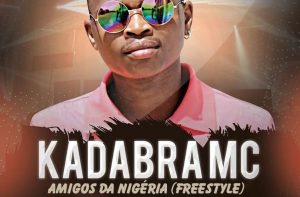 CADABRA MC-AMIGOS DA NIGERIA[ESCLUSIVO 2019](DOWNLOAD MP3)