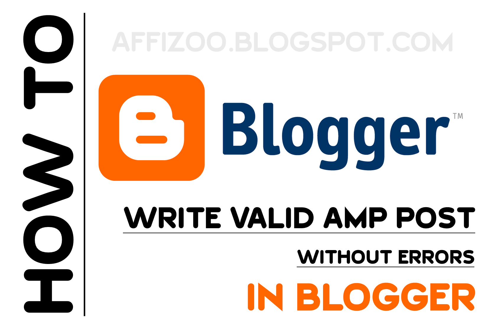 Write AMP Post In Blogger Without Errors | SEO Friendly 2021