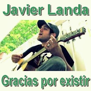 Javier Landa - Gracias por existir letra y acordes