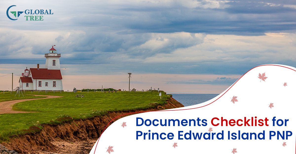 Find the Documents Checklist for Prince Edward Island PNP Overseas Education Immigration Services Find the Documents Checklist for Prince Edward Island PNP Overseas Education Immigration Services