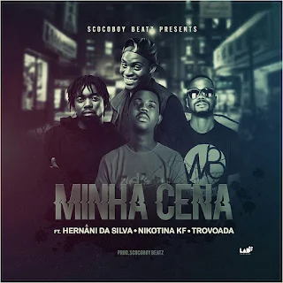 Scoco Boy Feat. Hernâni da Silva, Nicotina KF & Trovoada - Minha Cena (prod. by Scocoboy Beatz)