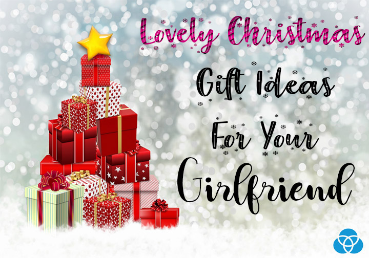 Lovely Christmas Gift Ideas For Your Girlfriend Vestellite