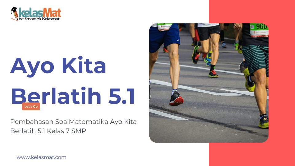 Pembahasan Ayo Kita Berlatih 5.1 Matematika Kelas 7
