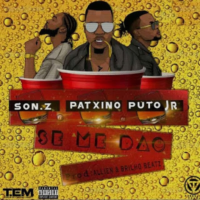 Patxino Feat. Son-z & Puto Jr - Se Me Dão