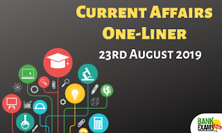 Current Affairs One-Liner: 23rd August 2019