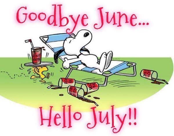 Goodbye June ~ Hello July