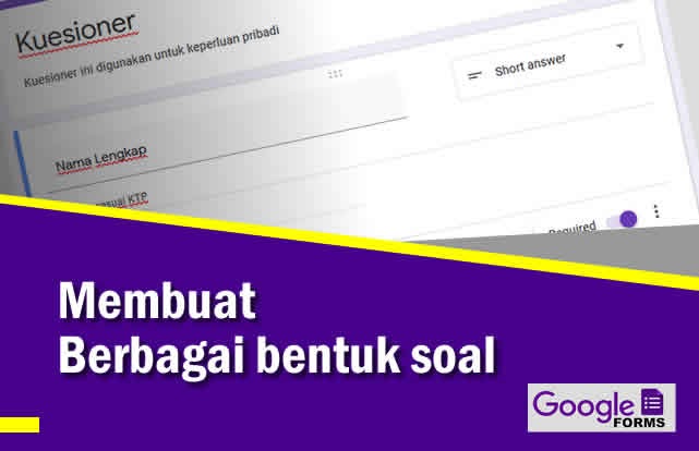 Cara Membuat Berbagai Bentuk Soal di Google Form