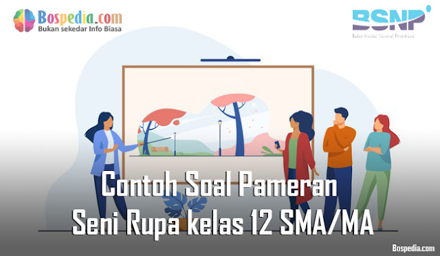 Contoh Soal Pameran Seni Rupa kelas 12 SMA/MA