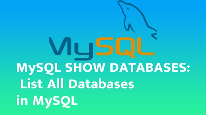 MySQL SHOW DATABASES: List All Databases in MySQL
