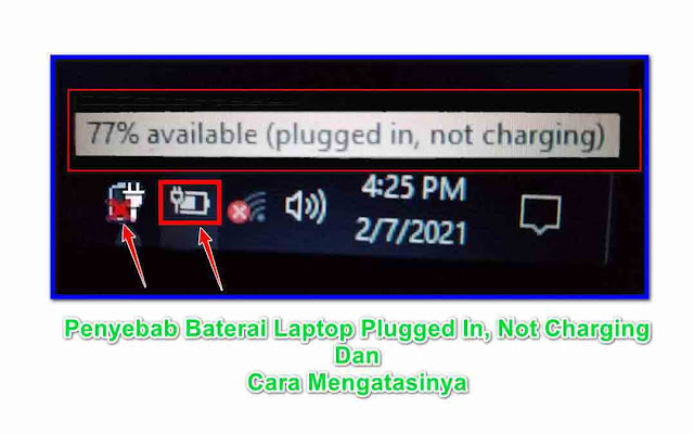 Penyebab Baterai Laptop Plugged In, Not Charging Dan Cara Mengatasinya