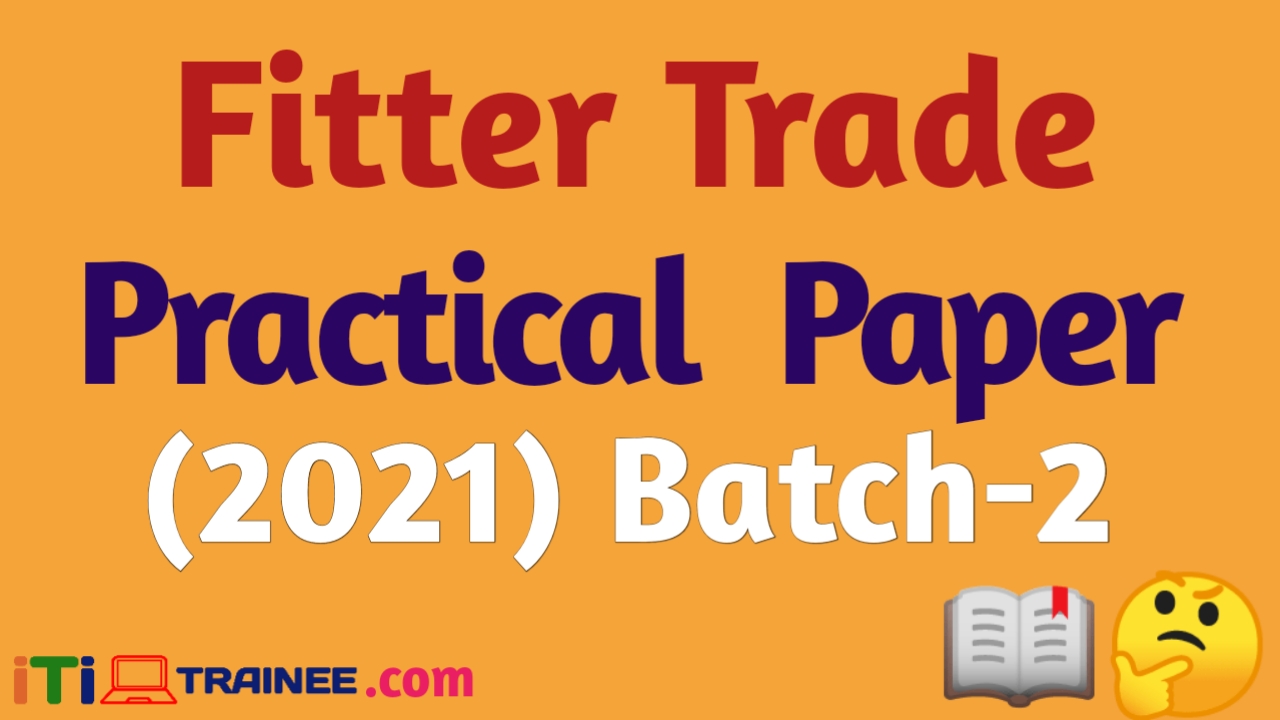 Fitter Trade practical Paper Batch 2