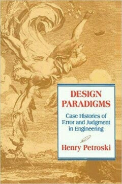 Design Paradigms Case Histories of Error and Judgment in Engineering TOP 30 BOOKS MUST READ BY ENGINEERING STUDENTS