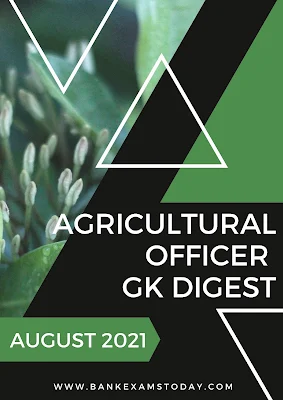 Agricultural Officer GK Digest: August 2021