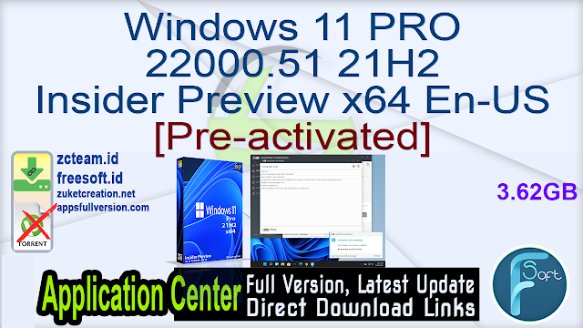 Windows 11 PRO 22000.51 21H2 Insider Preview x64 En-US [Pre-activated] _ZcTeam.id