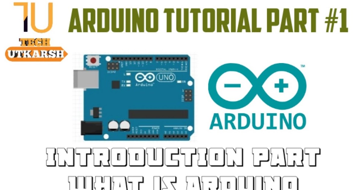 |Arduino tutorial #1|Introduction of Arduino|TECH UTKARSH|