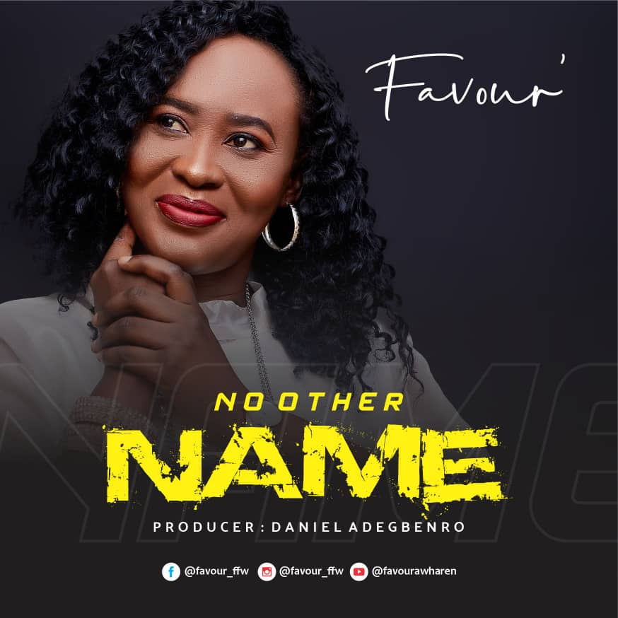 NO OTHER NAME - Favour Awharen