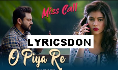 O Piya Re (ও পিয়া রে) Madhuraa Bhattacharya | Miss Call