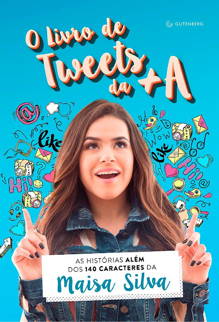 O livro de tweets da +A As histórias além dos 140 caracteres da Maisa Silva - Maisa Silva