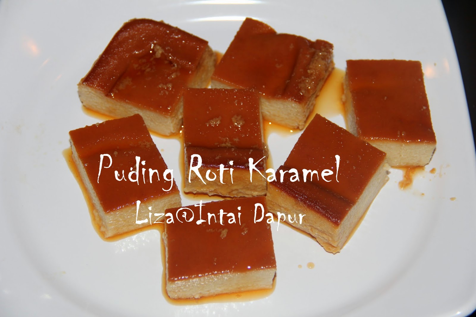 INTAI DAPUR: Puding Roti Karamel