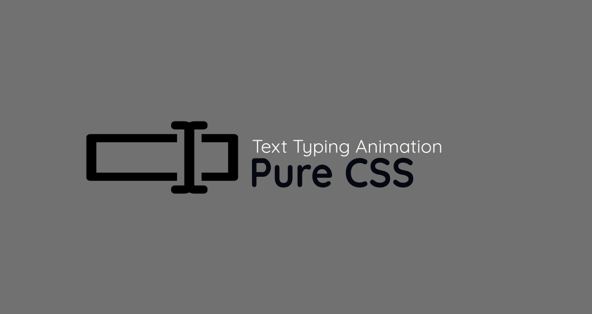 Text Typing Animation Pure CSS