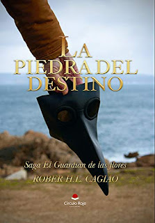 La Piedra del Destino: Saga El Guardián de las Flores - Rober H.L.Cagiao