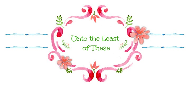Unto the Least of These