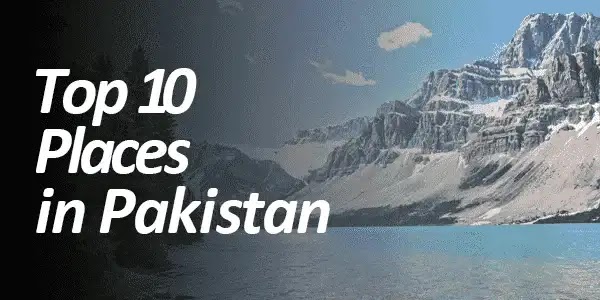 Best Places to visit in Pakistan for tourists 2022 historical places