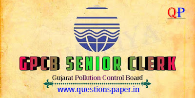 GPCB Senior Clerk (Advt. No. 2017-18/06) Question Paper and Answer Key(14-07-2019) GPCB Senior Clerk (Advt. No. 2017-18/06) Question Paper and Answer Key(14-07-2019)