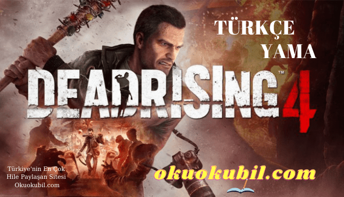 Dead Rising 4 Türkçe Yama Çıktı + Kurulum indir Mayıs 2021