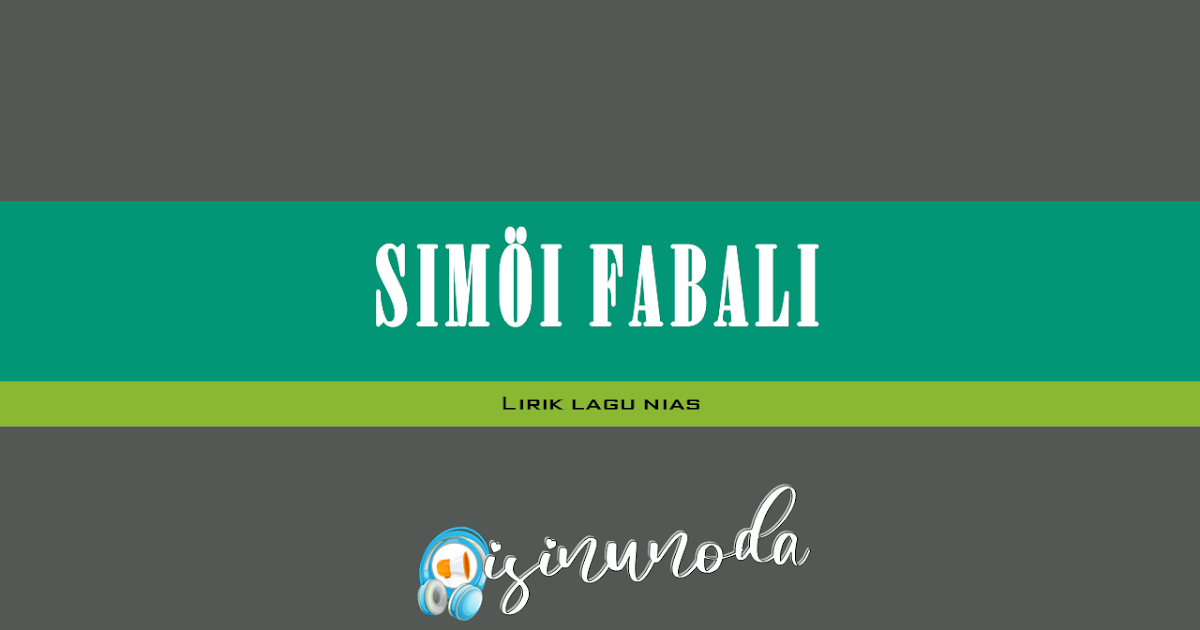 Lirik Lagu Nias Simoi Fabali Rocky Be Duha