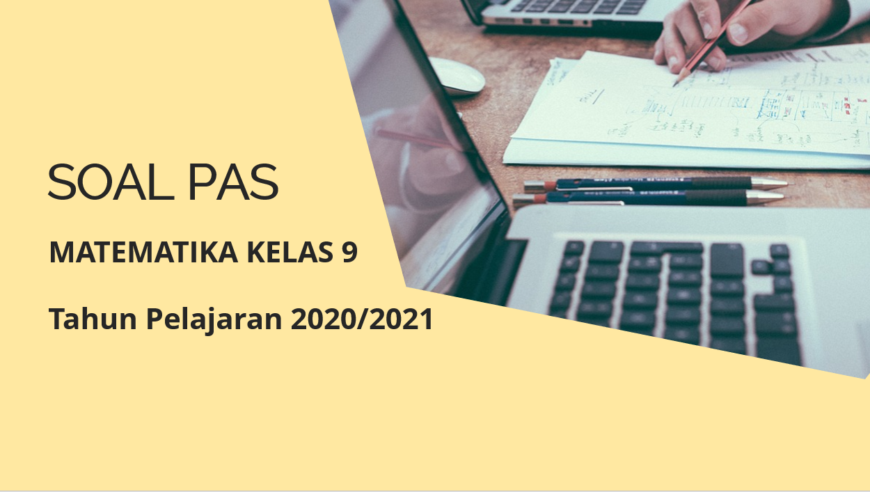 Soal Pas Matematika Online Smp Kelas 9 Semester Ganjil Tahun Pelajaran 2020 2021 Didno76 Com