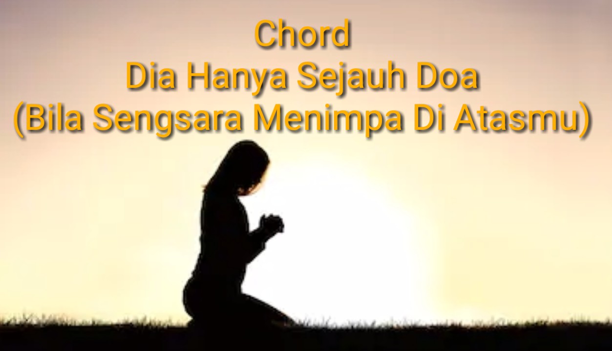 Chord Gitar Dia Hanya Sejauh Doa