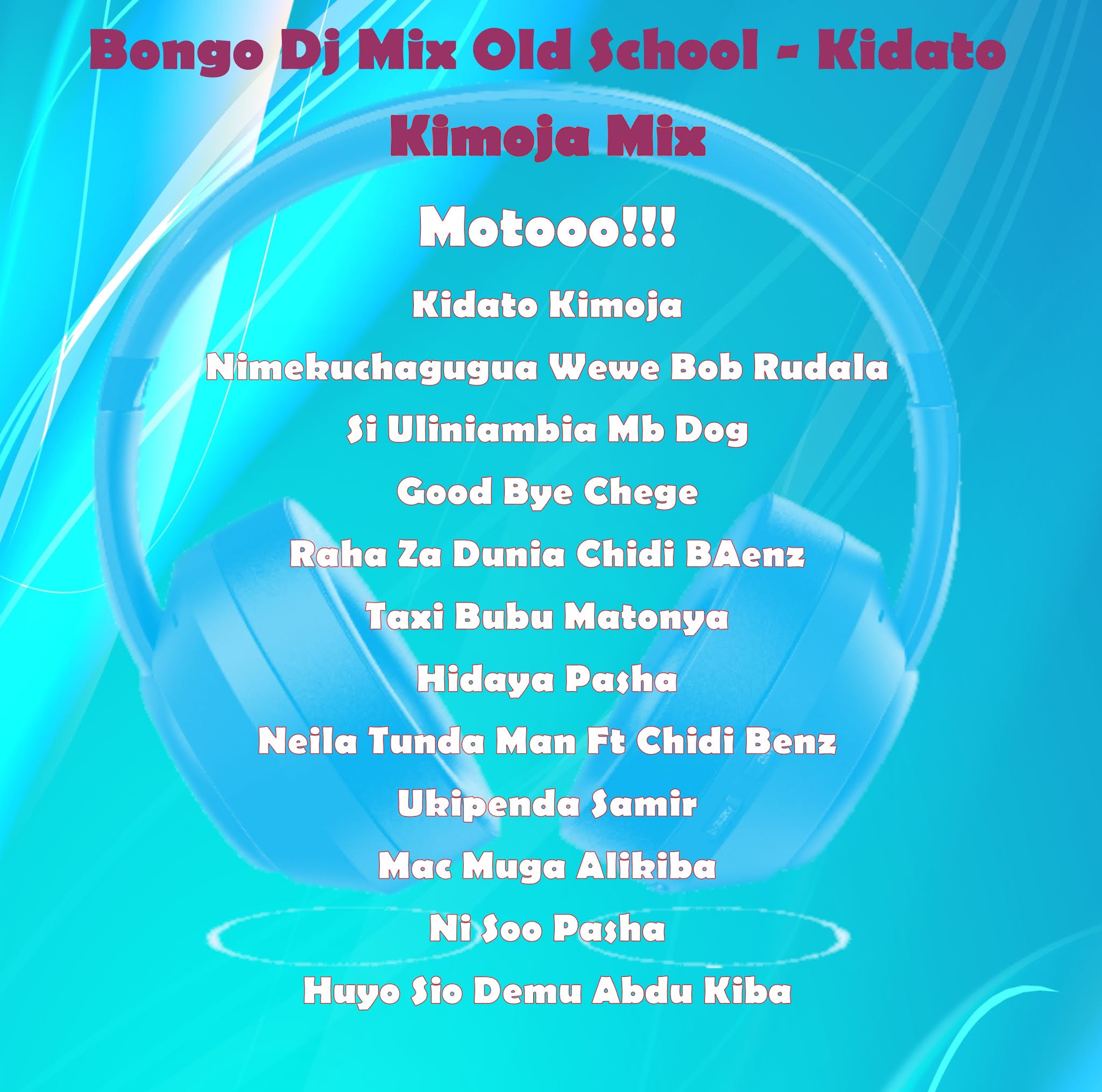 Bongo Dj Mix Old School Kidato Kimoja Mix Motooo!!! MIXESPOT