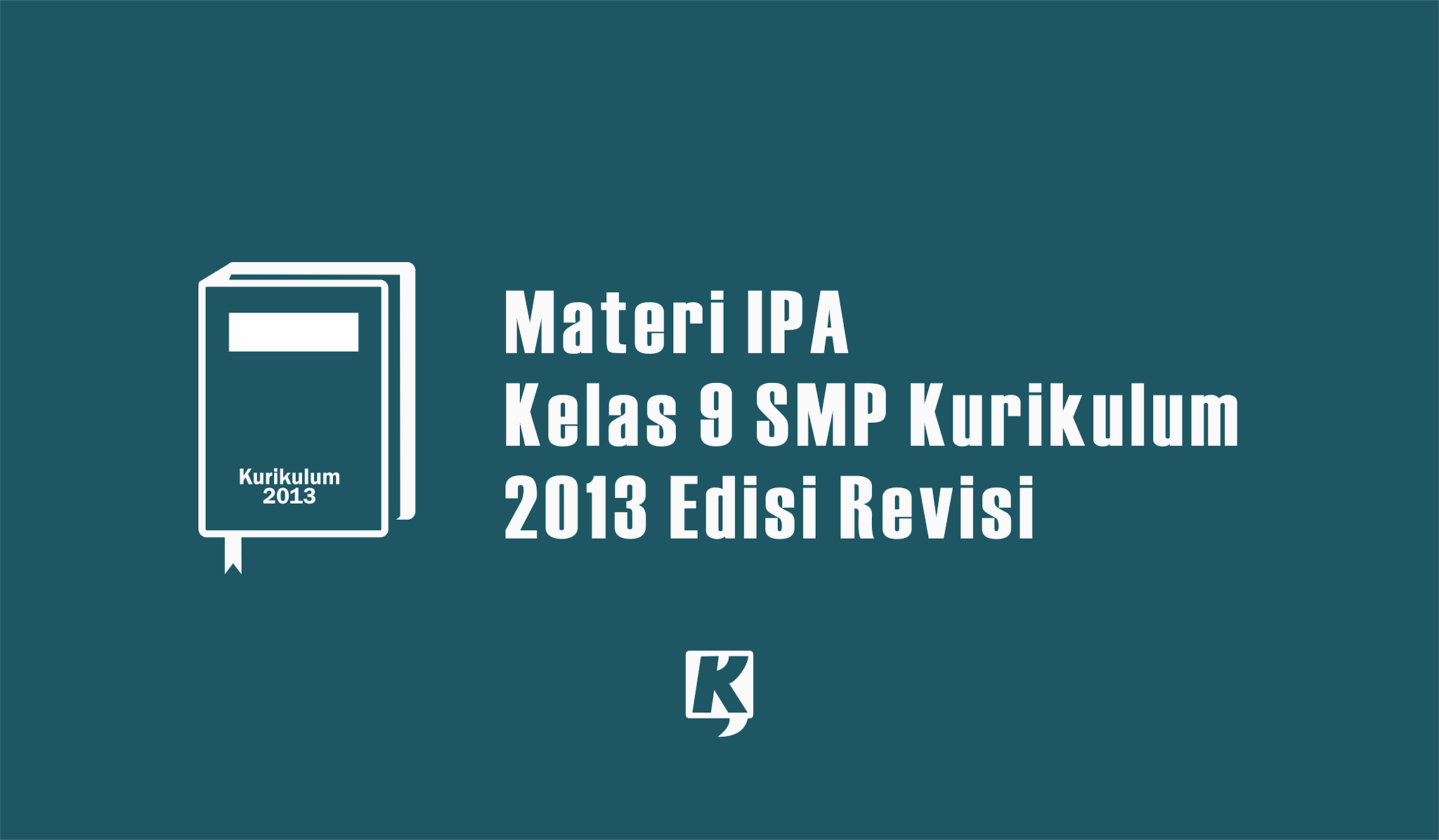 Materi biologi kelas 9 semester 1 kurikulum 2013