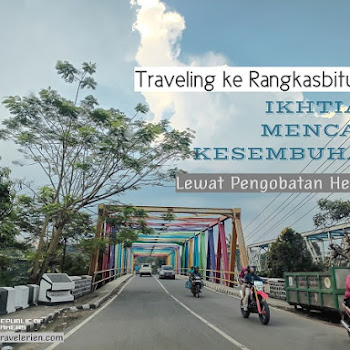 Traveling ke Rangkasbitung, Ikhtiar Mencari Kesembuhan Lewat Pengobatan Herbal