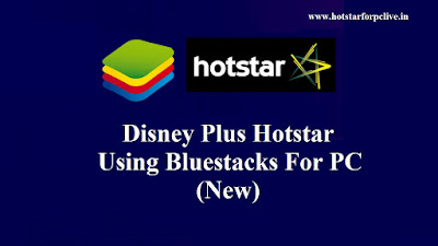 Hotstar Using Bluestacks For PC