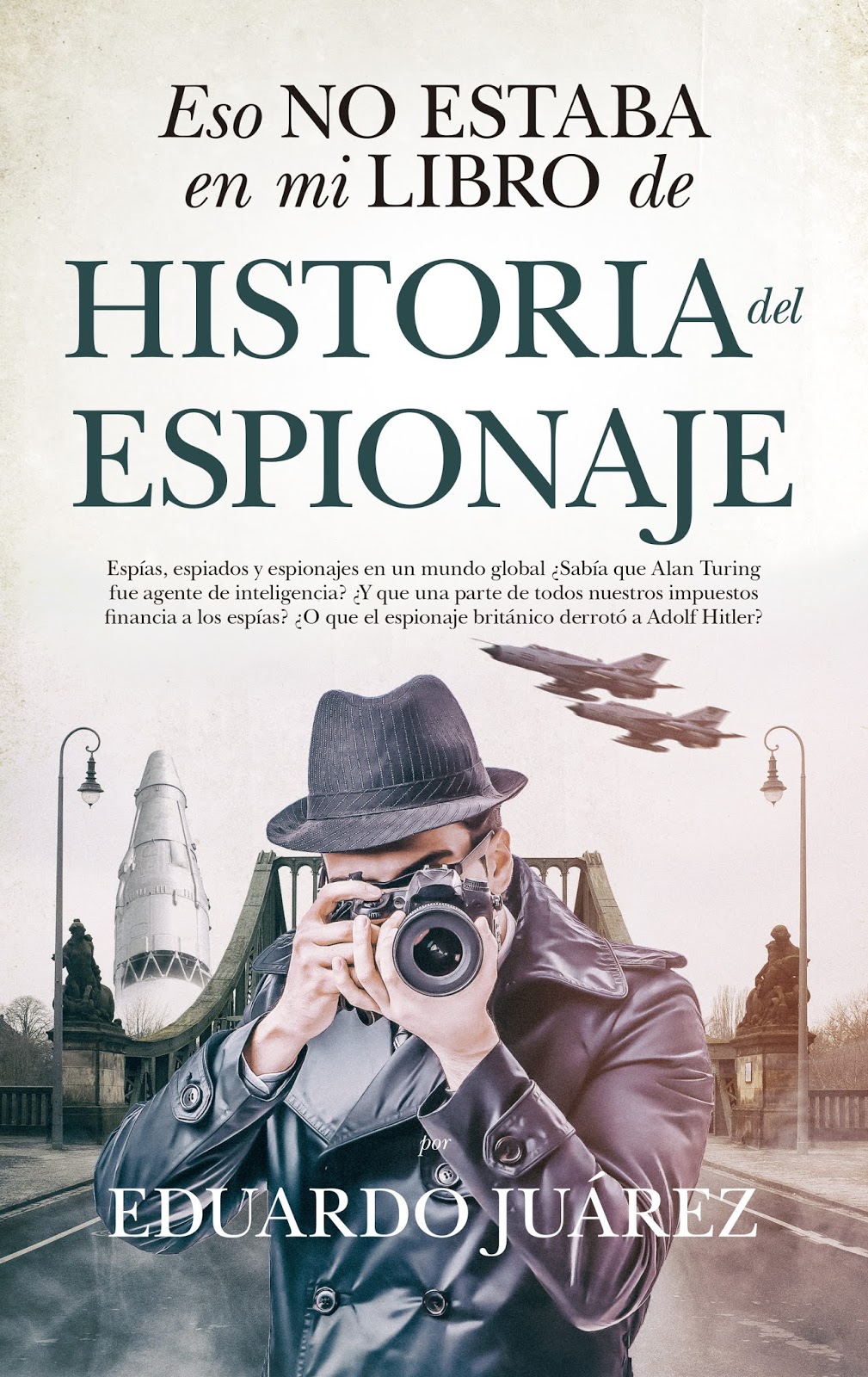 bourbon street Eso no estaba en mi libro de historia del espionaje Eduardo Juárez Valero (2019) bourbon street Eso no estaba en mi libro de historia del espionaje Eduardo Juárez Valero (2019)