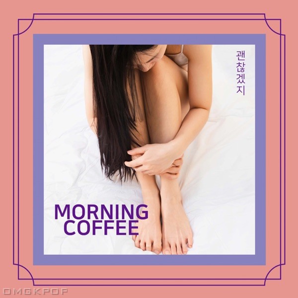 Morning Coffee – I’m gonna be okay. – Single