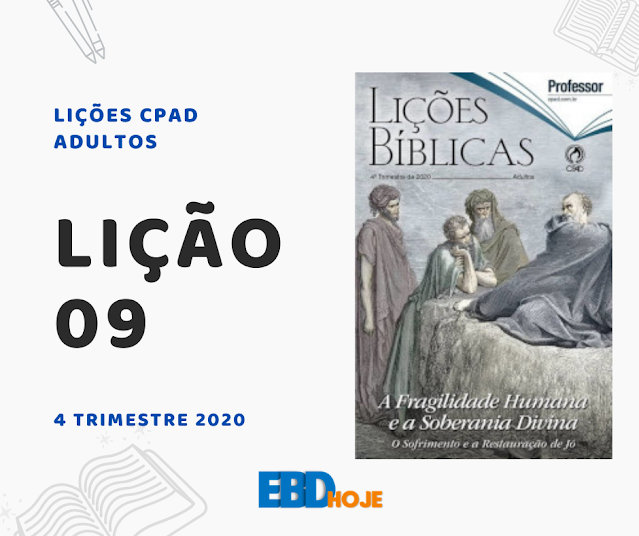 Lição 9: Jó e a inescrutável Sabedoria de Deus - Revista CPAD Adultos 4 trimestre 2020 Lição 9: Jó e a inescrutável Sabedoria de Deus - Revista CPAD Adultos 4 trimestre 2020