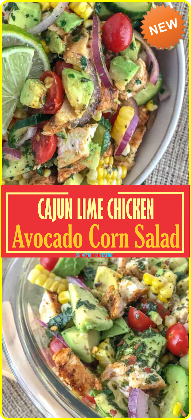 Cajun Lime Chicken Avocado Corn Salad Show You Recipes