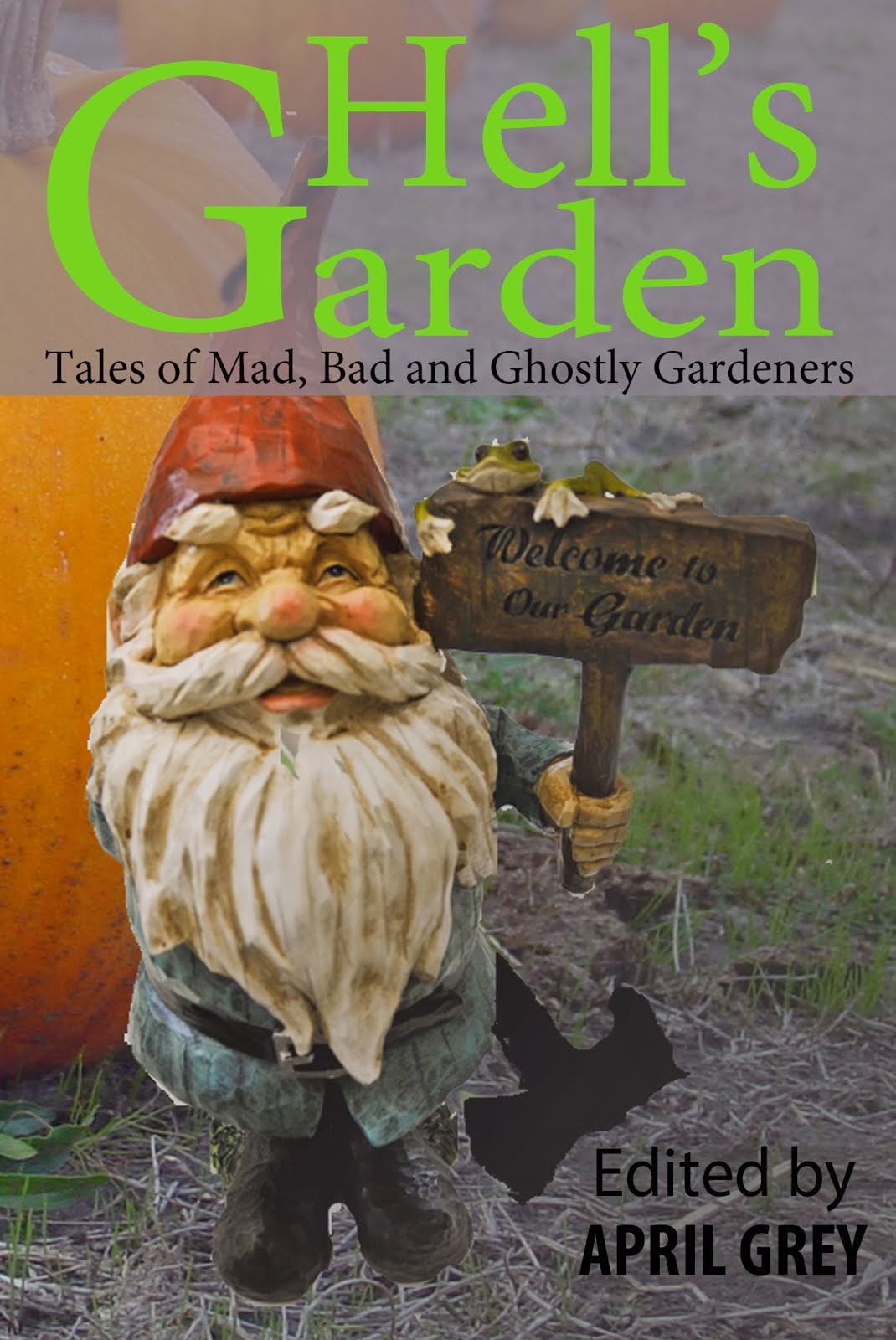 Hell's Garden: Mad, Bad and Ghostly Gardeners