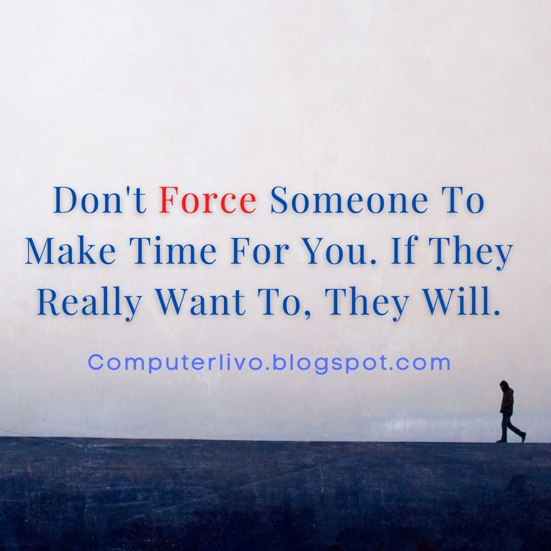 People Make Time For Who They Want Quotes - Computer Livo