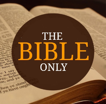 The Bible Only -- Bible Study