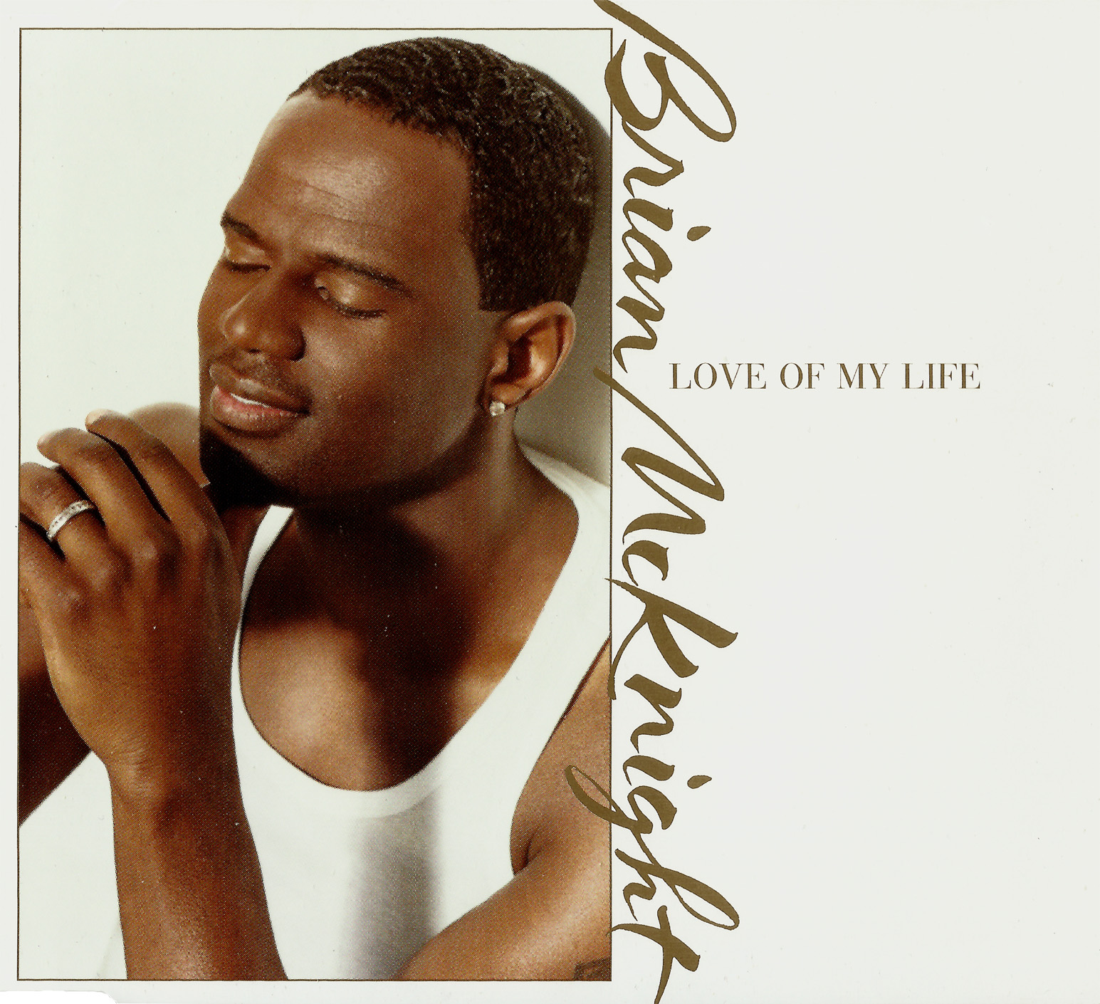 ARTIST: Brian McKnight TITLE: Love Of My Life (EU CDS) LABEL: Motown RIP DA...