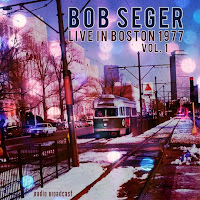 2015 Bob Seger Live in Boston 1977, Vol. 1