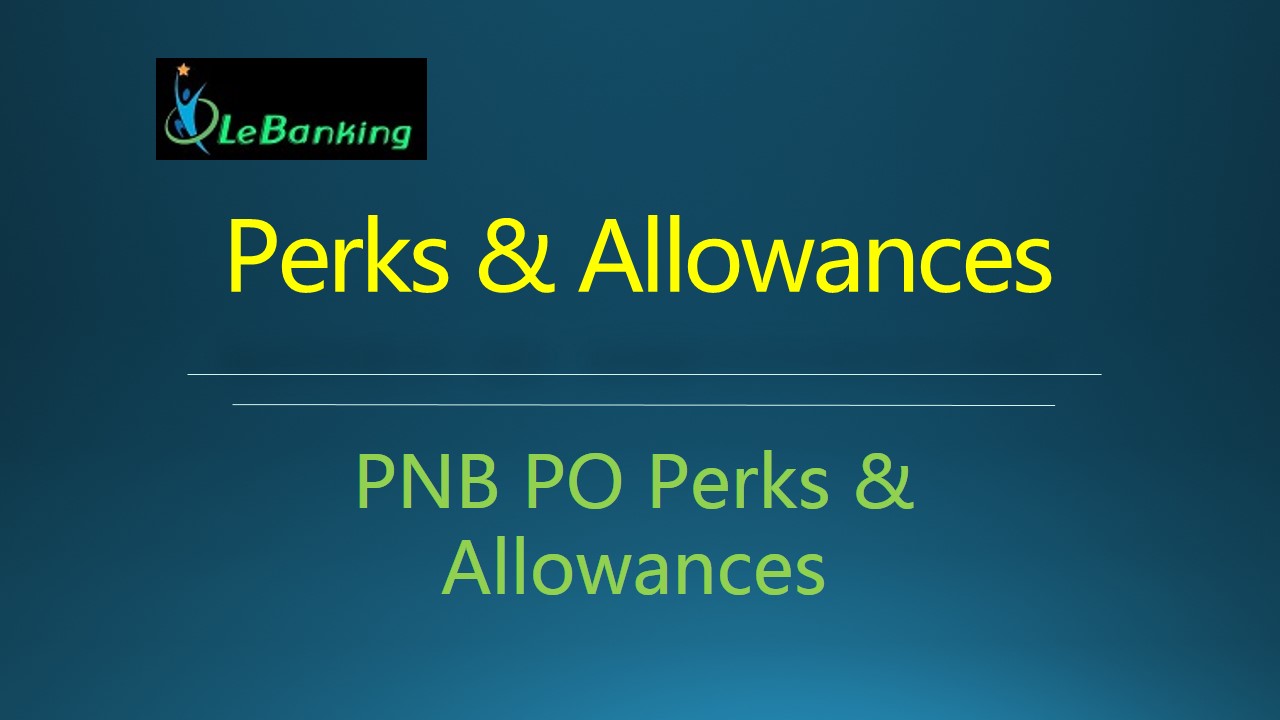 Perks & Allowances of PNB PO