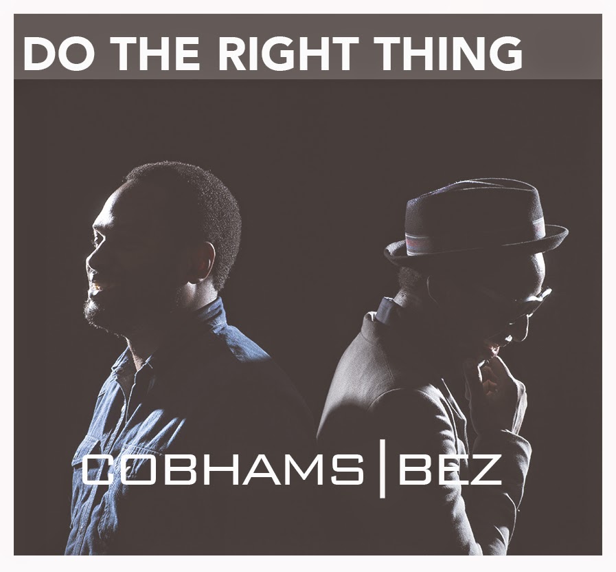 1 New Music: Cobhams Asuquo ft Bez - Do The Right Thing