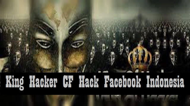 King Hacker CF Hack Facebook Indonesia