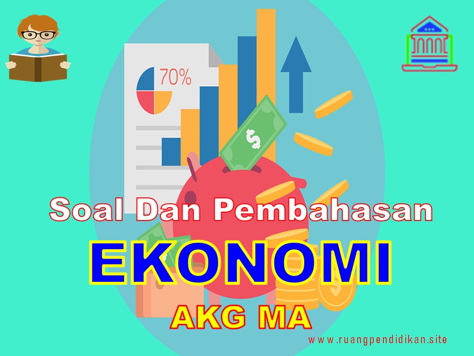 Contoh Soal Dan Pembahasan Akg Kompetensi Profesional Ekonomi Ruang Pendidikan